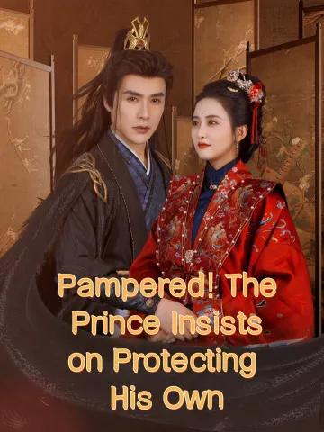 Pampered! The Prince Insists on Protecting His Own